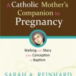 A Catholic Mother’s Companion to Pregnancy 